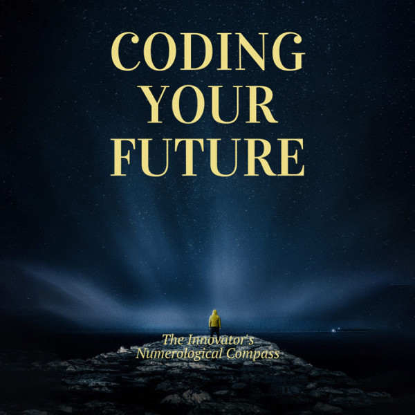 Coding Your Future: The Innovator's Numerological Compass