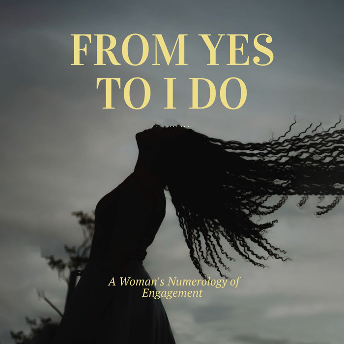 From Yes to I Do: A Woman’s Numerology of Engagement