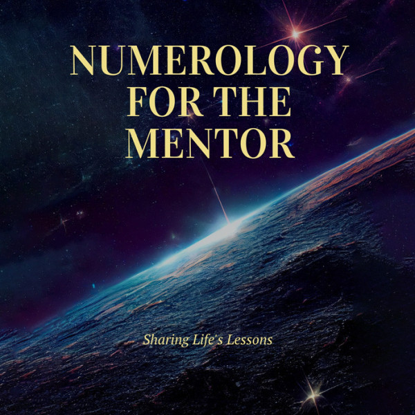 Numerology for the Mentor: Sharing Life’s Lessons