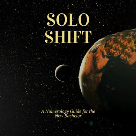 Solo Shift: A Numerology Guide for the New Bachelor